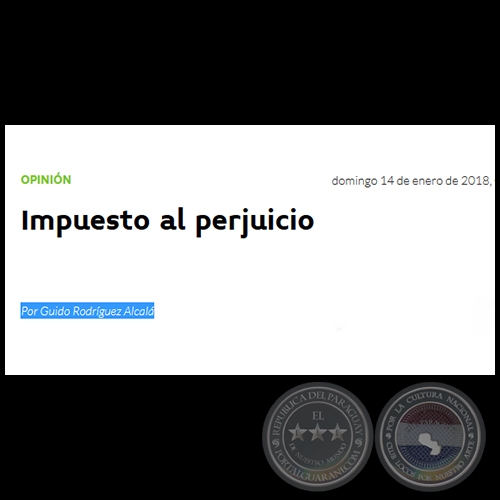 IMPUESTO AL PERJUICIO - Por GUIDO RODRÍGUEZ ALCALÁ - Domingo, 14 de enero de 2018